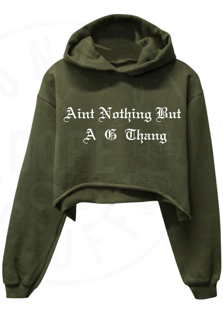 Aint Nothing But A G Thang Cropped Hoodie