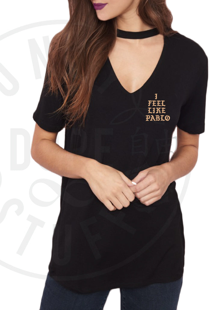 I Feel Like Pablo Choker Tee
