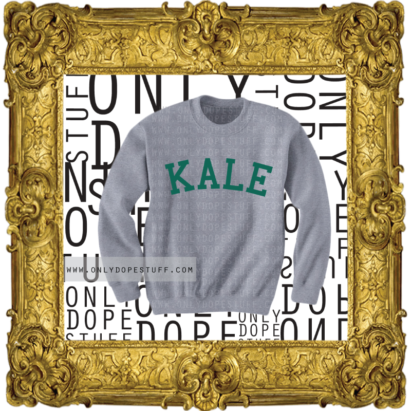 The Kale Sweatshirt