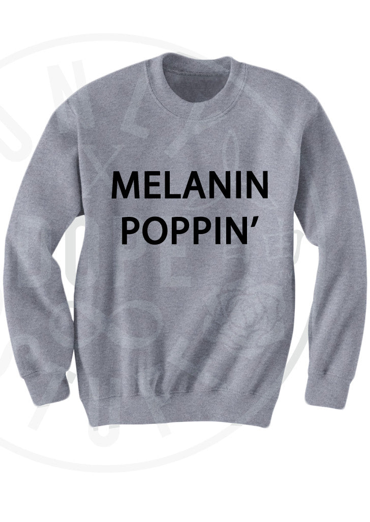 Melanin Poppin Sweatshirt