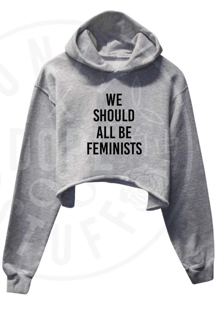We Should All Be Feminists Cropped Hoodie