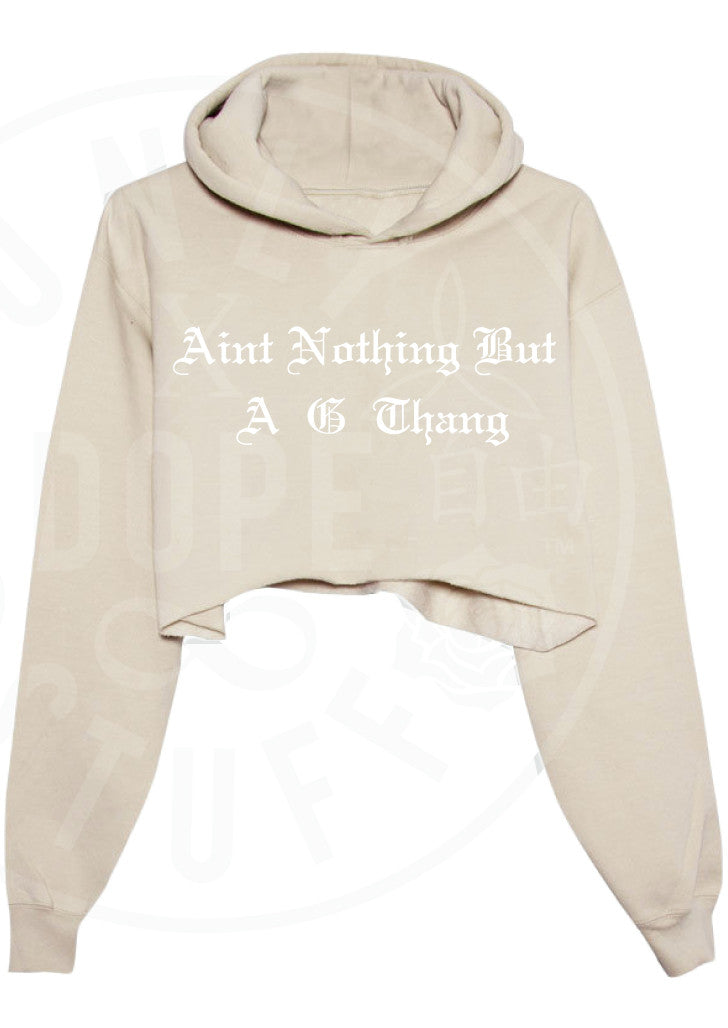 Aint Nothing But A G Thang Cropped Hoodie